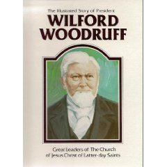 9780938762041: The illustrated story of President Wilford Woodruff (Great leaders of the Church of Jesus Christ of Latter-day Saints)