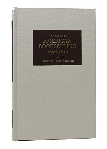 9780938768258: Annals of American Bookselling, 1638-1850