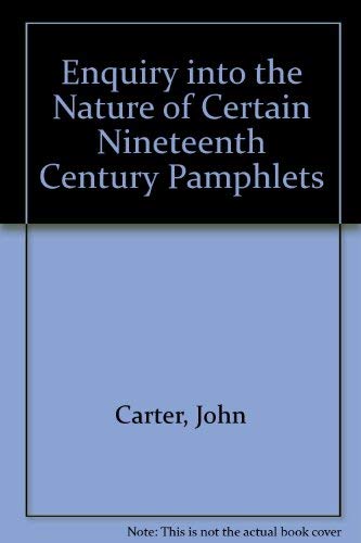 Enquiry into the Nature of Certain Nineteenth Century Pamphlets (9780938768319) by John Carter; Graham Pollard; John F.R. Collins