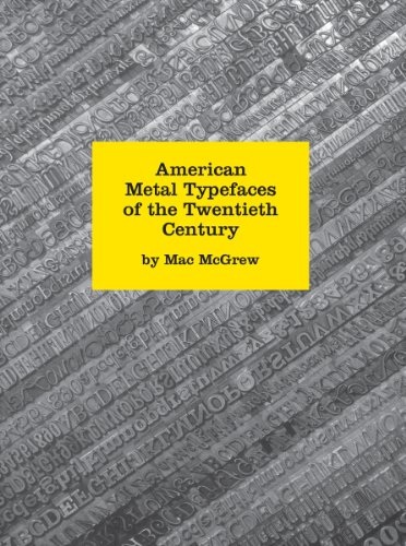 American Metal Typefaces of the Twentieth-Century - McGrew, Mac