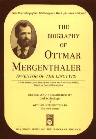 Beispielbild fr The Biography of Ottmar Mergenthaler zum Verkauf von Bingo Used Books