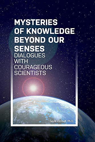 9780938795650: Mysteries of Knowledge Beyond Our Senses: Dialogues With Courageous Scientists