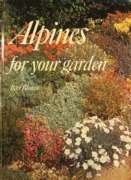 Beispielbild fr Alpines for Your Garden zum Verkauf von Better World Books