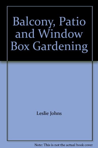 Imagen de archivo de Balcony, Patio and Window Box Gardening a la venta por SecondSale