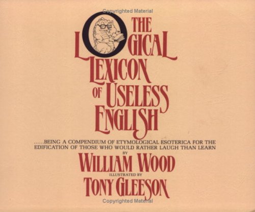 Beispielbild fr Logical Lexicon of Useless English zum Verkauf von Open Books