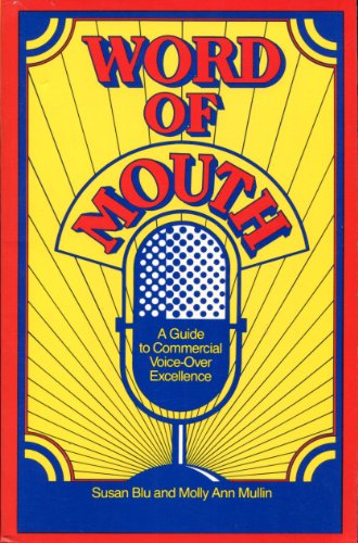 9780938817109: Word of Mouth: A Guide to Commercial Voice-Over Excellence