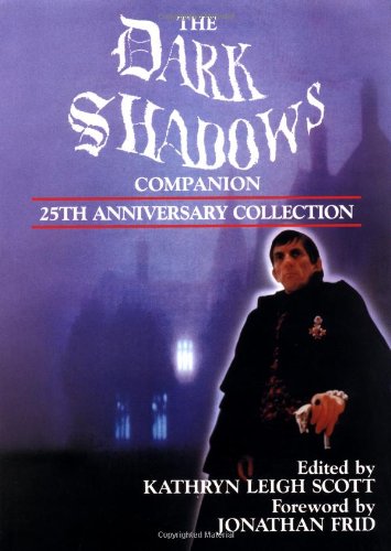 Stock image for The Dark Shadows Companion: 25th Anniversary Collection for sale by HPB-Red