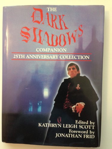 Beispielbild fr The Dark Shadows Companion: 25th Anniversary Collection zum Verkauf von Front Cover Books