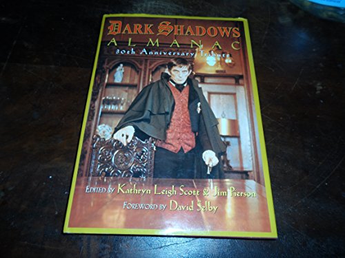 Beispielbild fr The Dark Shadows Almanac: 30th Anniversary Tribute zum Verkauf von Books of the Smoky Mountains