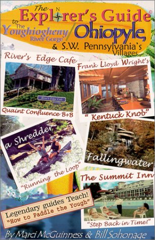 Stock image for The Explorer's Guide to the Youghiogheny River Gorge / Ohiopyle, & S.W. Pennsylvania's Villages for sale by ThriftBooks-Atlanta