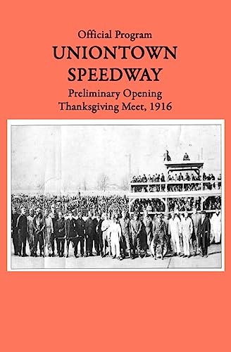 Stock image for Uniontown Speedway Program, 1916: Preliminary Opening Race for sale by GF Books, Inc.