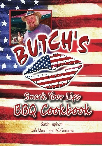 Stock image for Butch's Smack Your Lips BBQ Cookbook for sale by GF Books, Inc.