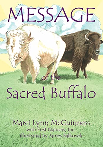 Message of the Sacred Buffalo (9780938833369) by McGuinness, Marci Lynn; Nations, Inc., First
