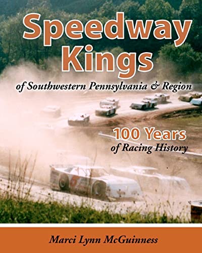 Speedway Kings: of Southwestern Pennsylvania & Region (9780938833420) by McGuinness, Marci Lynn