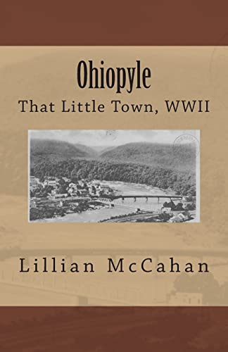 Stock image for Ohiopyle: That Little Town, WWII for sale by Big River Books