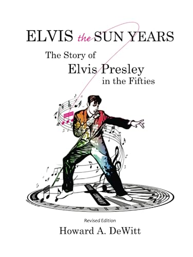 Stock image for ELVIS THE SUN YEARS: The Story of Elvis Presley in the Fifties for sale by GF Books, Inc.