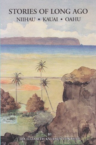 Stock image for Stories of Long Ago: Niihau, Kauai, Oahu for sale by Flying Danny Books