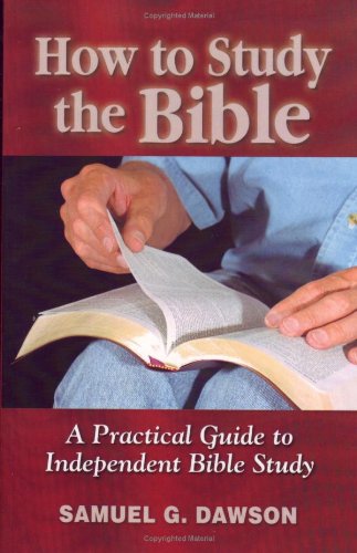 Stock image for How to Study the Bible, A Practical Guide to Independent Bible Study for sale by Wonder Book