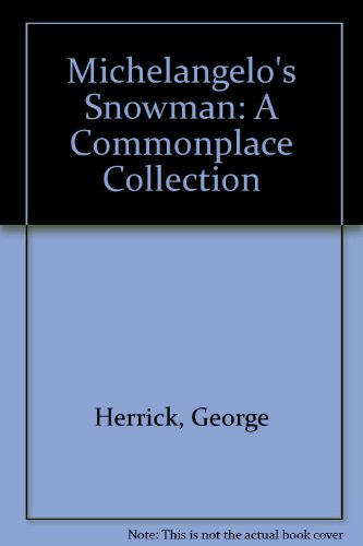Stock image for Michelangelo's Snowman: A Commonplace Collection for sale by B-Line Books