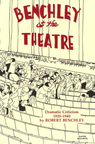 Imagen de archivo de Benchley at the Theatre: Dramatic Criticism, 1920-1940 a la venta por HPB Inc.