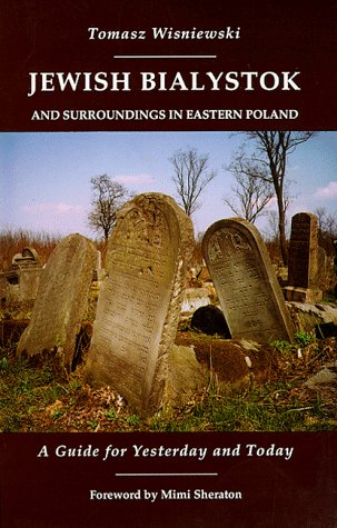 Imagen de archivo de Jewish Bialystok And Surroundings in Eastern Poland a la venta por Wonder Book