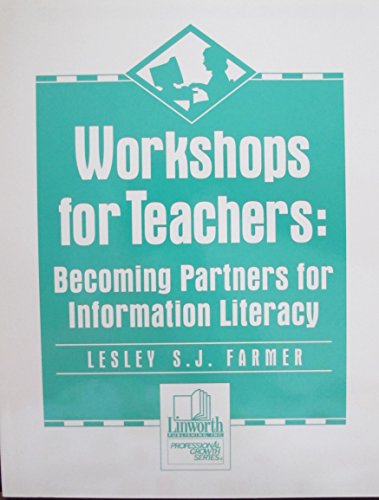 Stock image for Workshops for Teachers: Becoming Partners for Information Literacy (Professional Growth Series) for sale by Dailey Ranch Books