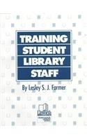 Stock image for Training Student Library Staff for sale by Foster Books, Board of Directors FABA