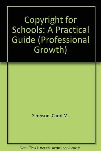 Imagen de archivo de Copyright for Schools: A Practical Guide (Professional Growth Series) a la venta por HPB-Red