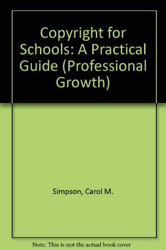 Stock image for Copyright for Schools: A Practical Guide (Professional Growth Series) for sale by HPB-Red