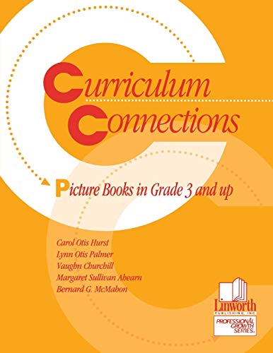 Imagen de archivo de Curriculum Connections : Picture Books in Grades 3 and Up a la venta por Booksavers of MD