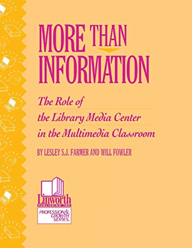 Stock image for More than Information: The Role of the Library Media Center in the Multimedia Classroom (Professional Growth Series) for sale by Lucky's Textbooks