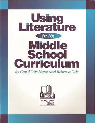 Stock image for Using Literature in the Middle School Curriculum for sale by Better World Books