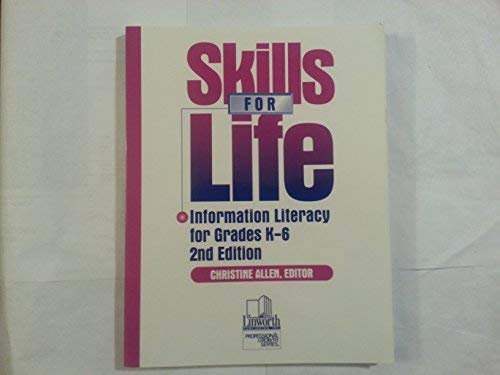 Imagen de archivo de Skills for Life: Information Literacy for Grades K-6 (Professional Growth) a la venta por Booksavers of MD