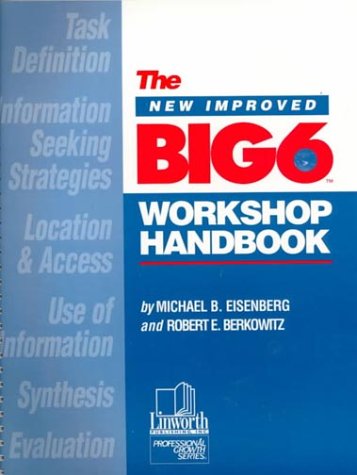 The New Improved Big6 Workshop Handbook (9780938865872) by Michael Eisenberg; Robert E. Berkowitz