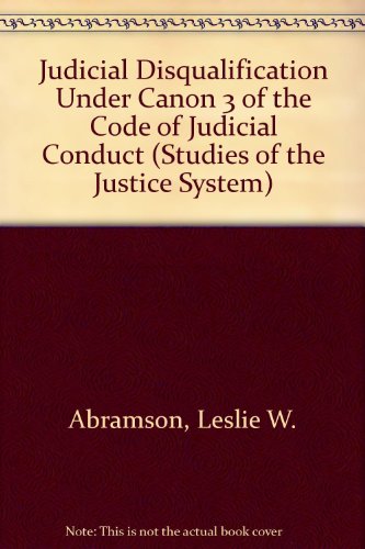 Judicial Disqualification under Canon 3 of the Code of Judicial Conduct (9780938870531) by Abramson, Leslie W.