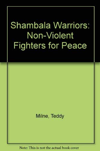 Shambala Warriors Nonviolent Fighters for Peace