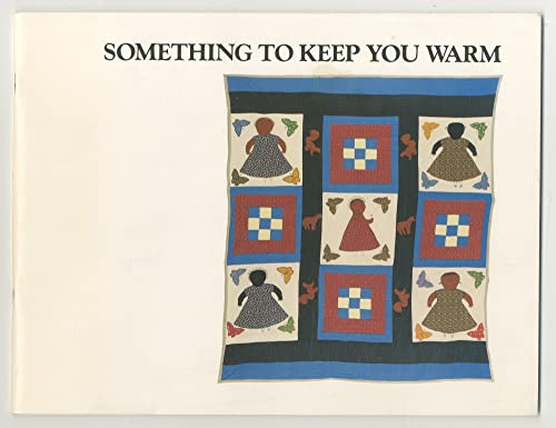 Beispielbild fr Something to keep you warm: The Roland Freeman Collection of Black American quilts from the Mississippi Heartland: an exhibition at the Mississippi State Historical Museum, June 14-August 9, 1 zum Verkauf von SecondSale