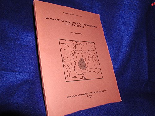 Stock image for Archaeological Study of the Mississippi Choctaw Indian for sale by Alexander Books (ABAC/ILAB)