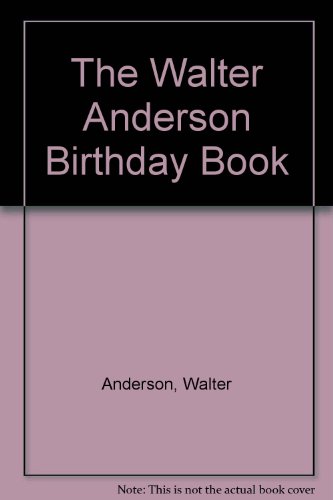 The Walter Anderson Birthday Book (9780938896470) by Anderson, Walter