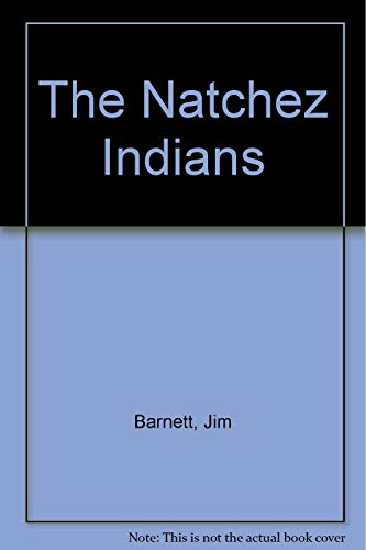 Beispielbild fr The Natchez Indians zum Verkauf von Streamside Books