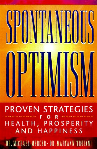 Beispielbild fr Spontaneous Optimism: Proven Strategies for Health, Prosperity & Happiness zum Verkauf von Wonder Book