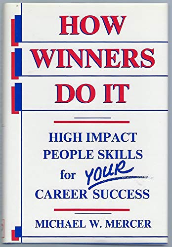 Stock image for How winners do it: High-impact people skills for your career success for sale by Half Price Books Inc.