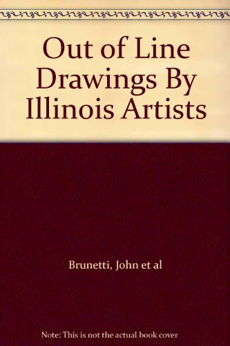 Imagen de archivo de Out of Line Drawings By Illinois Artists a la venta por Zubal-Books, Since 1961
