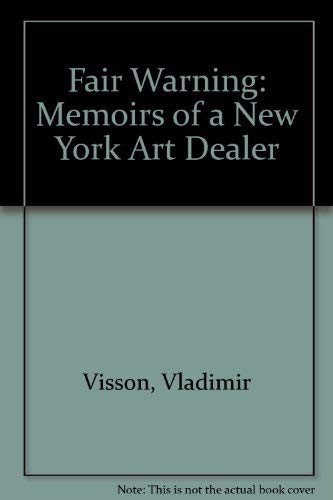 Imagen de archivo de Fair Warning: Memoirs of a New York Art Dealer a la venta por Zubal-Books, Since 1961