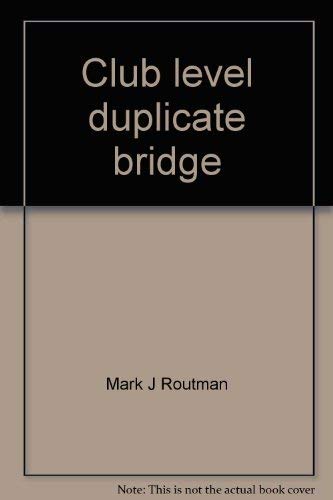 Stock image for Club Level Duplicate Bridge : Which Strategies Win? for sale by Better World Books