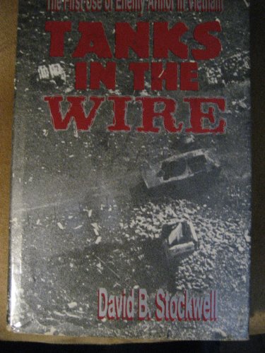 9780938936701: Tanks in the wire: The first use of enemy armor in Vietnam