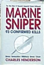 9780938936954: Marine Sniper: 93 Confirmed Kills : The True Story of Gunnery Sergeant Carlos Hathcock