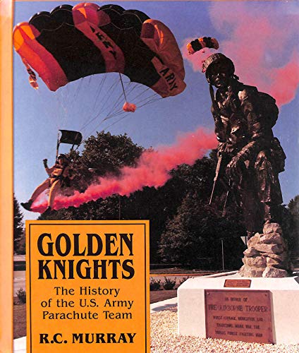 Beispielbild fr Golden Knights : The History of the U. S. Army Parachute Team zum Verkauf von Better World Books