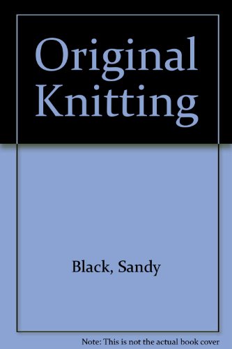 9780938953050: Original Knitting