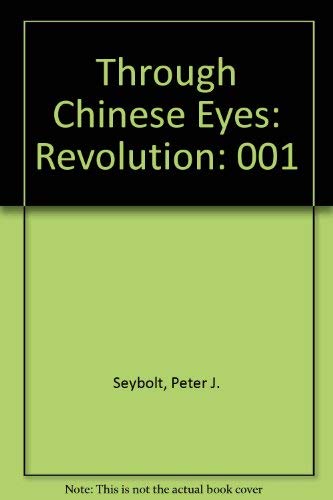 9780938960003: Through Chinese Eyes: Revolution: 001